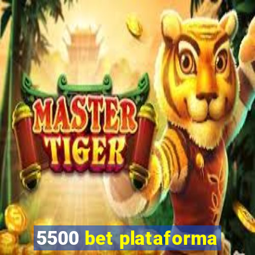 5500 bet plataforma